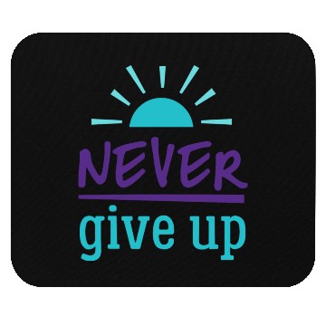 Discover Never Give Up Mouse Pads
