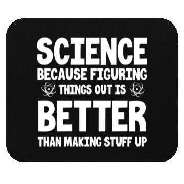 Discover Science Because Figuring Stuff Out Nerdy Geek Gag Mouse Pads