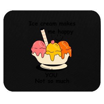 Discover Ice cream makes me happy Mouse Pads