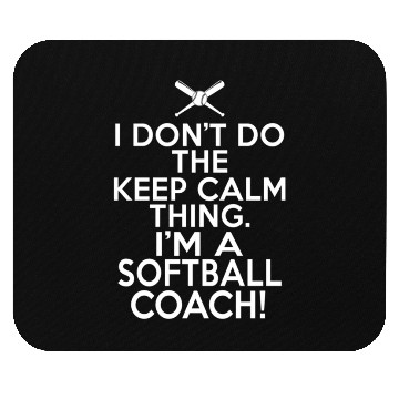 Discover I Don't Keep Calm Softball Coach Loud Softball Coa Mouse Pads