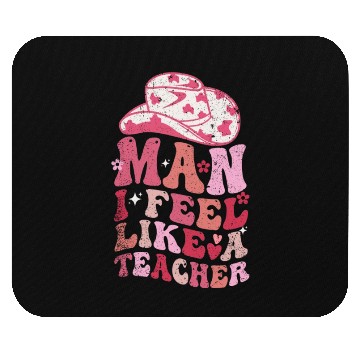 Discover Man I Feel like a Teacher Mouse Pads
