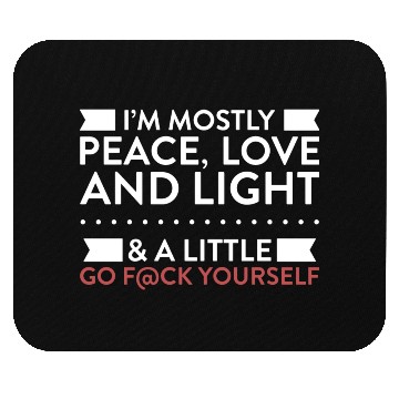 Discover I m Mostly Peace Love And Light Mouse Pads