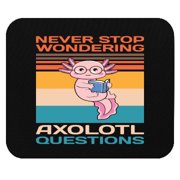 Discover Never Stop Wondering Axolotl Questions Mouse Pads