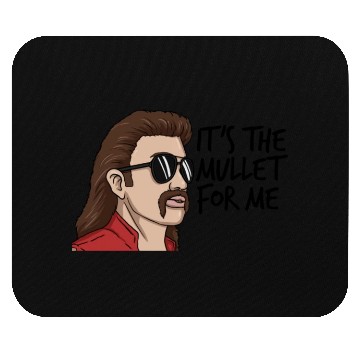 Discover It's The Mullet For Me Mullet Redneck Men's Mullet Mouse Pads