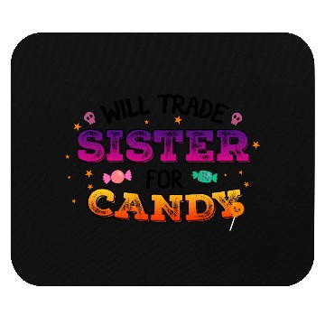 Discover Will Trade Sister For Candy Mouse Pads