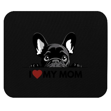 Discover I Love My Mom - Black French Bulldog Mouse Pads