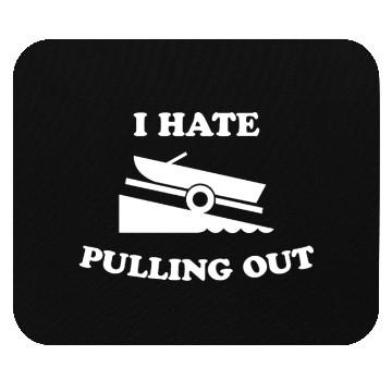 Discover I Hate Pulling Out For Boat Captain Mouse Pads