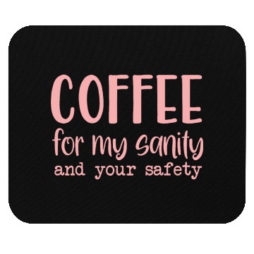 Discover Coffee For My Sanity Coffee Lover Mouse Pads