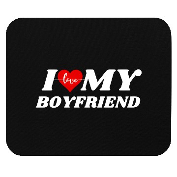Discover I LOVE MY BOYFRIEND Mouse Pads