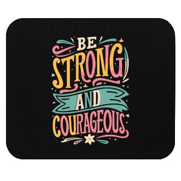 Discover Be Strong And Courageous Mouse Pads