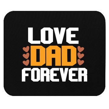 Discover Love Dad Forever Mouse Pads