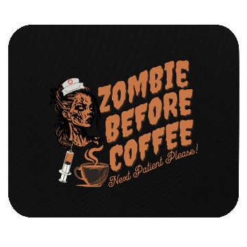 Discover Zombie nurse when not caffeinated: Graveyard shift Mouse Pads