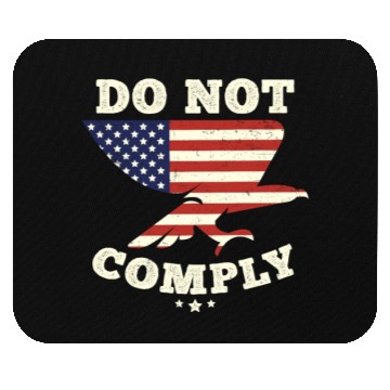 Discover American Flag Eagle - I Do Not Comply Mouse Pads