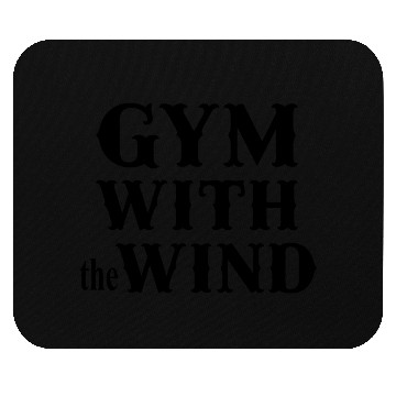Discover Get Fit with Wit: Gym with the Wind Funny Mouse Pads