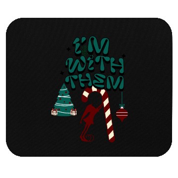 Discover "Im with them" Christmas Elf design 2 Mouse Pads