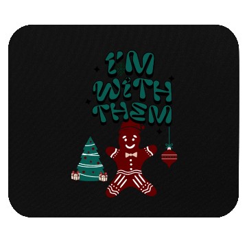 Discover "Im with them" Gingerbread design Mouse Pads