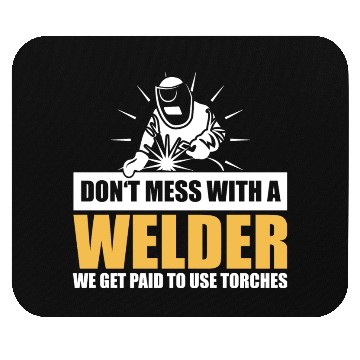 Discover Respect the Sparks: Don't Mess with a Welder Mouse Pads