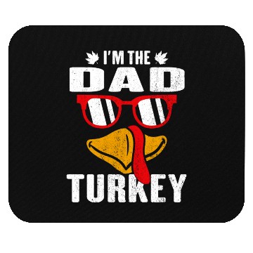 Discover I m The Dad Turkey Family Thanksgiving Gift Mouse Pads