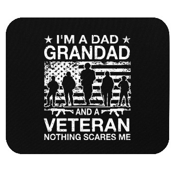Discover I m A Dad Grandad And A Veteran Nothing Scares Me Mouse Pads