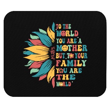 Discover To The World You Are A Mother But To Your Family Mouse Pads