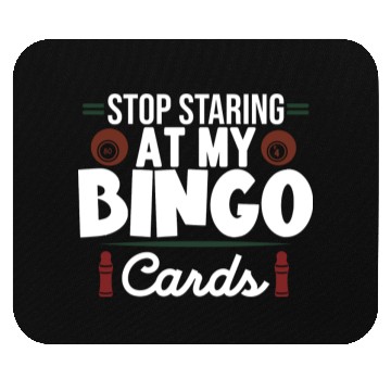 Discover Stop Staring At My Bingo Cards Mouse Pads
