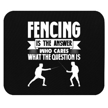 Discover Fencing Is The Answer Who Cares What The Question Mouse Pads