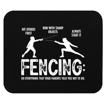 Discover Fencing Do Everything That Your Parents Told You Mouse Pads