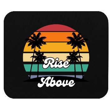 Discover Rise Above with Palm Trees Mouse Pads