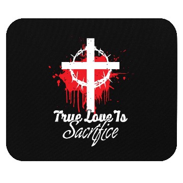 Discover True Love Is Sacrifice Love Jesus Christian Mouse Pads