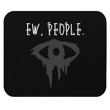 Discover Ew People Dripping Eye Mouse Pads
