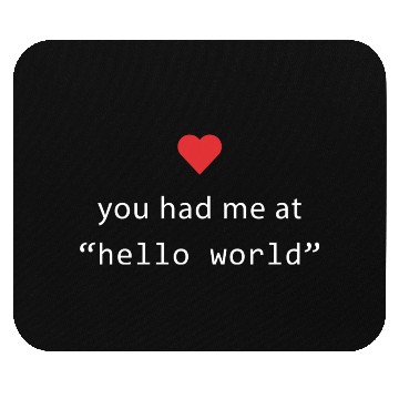 Discover You Had Me At Hello World Software Engineers Gift Mouse Pads