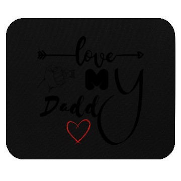 Discover i love dad Mouse Pads