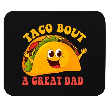 Discover Taco Bout A Great Dad Mouse Pads