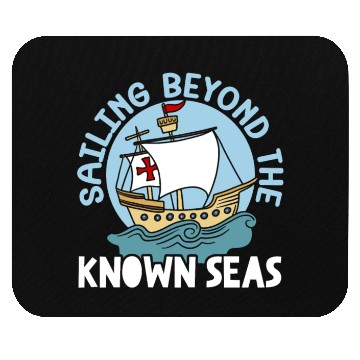 Discover Sailing Beyond The Known Seas Columbus Day Mouse Pads