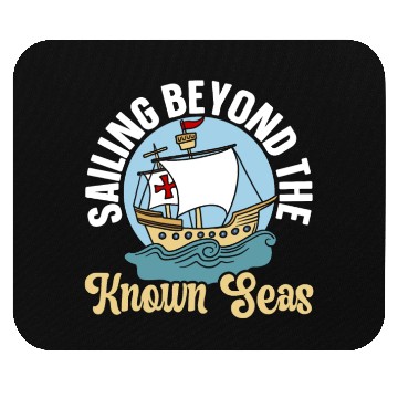Discover Sailing Beyond The Known Seas Columbus Day Mouse Pads