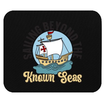 Discover Sailing Beyond The Known Seas Columbus Day Mouse Pads