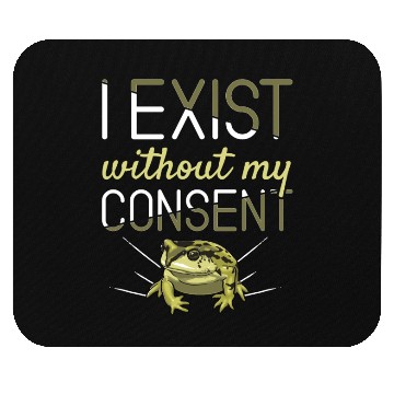 Discover I Exist Without My Consent Frog Mouse Pads