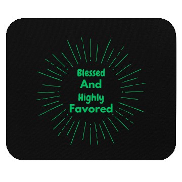Discover Blessed and Highly Favored Green Mouse Pads