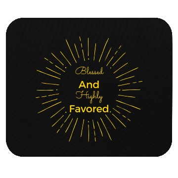 Discover Blessed and Highly Favored Gold Mouse Pads