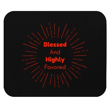 Discover Blessed and Highly Favored Scarlet Mouse Pads