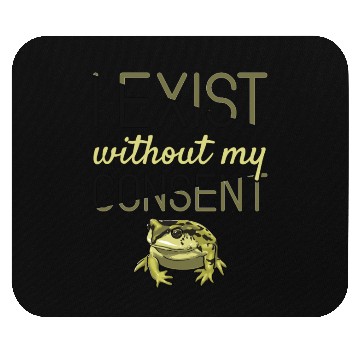 Discover I Exist Without My Consent Frog Mouse Pads