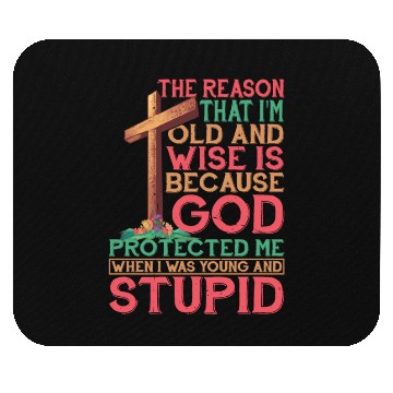 Discover God Protected Me When I Was Young And Stupid 4 Mouse Pads
