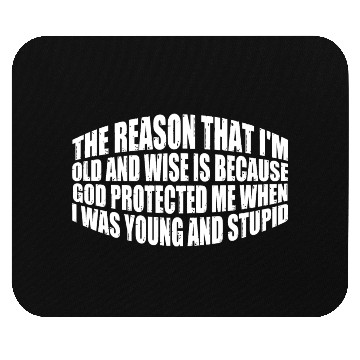 Discover God Protected Me When I Was Young And Stupid 7 Mouse Pads