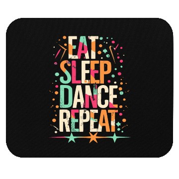 Discover Eat Sleep Dance Repeat Typography Mouse Pads