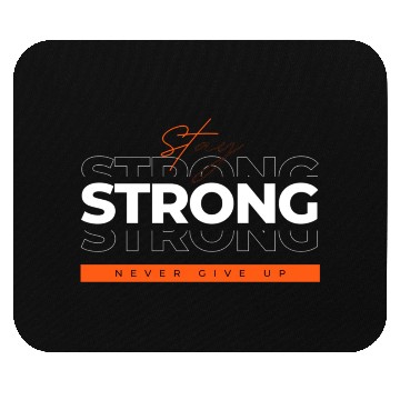 Discover Strong never give up Mouse Pads