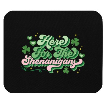 Discover St Patricks Day Here For The Shenanigans Mouse Pads