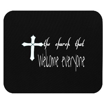 Discover The church that welcome everyone Mouse Pads