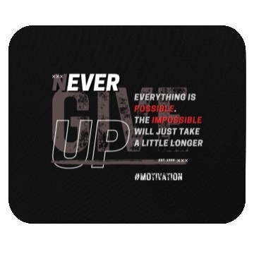 Discover NEVER GIVE UP Mouse Pads