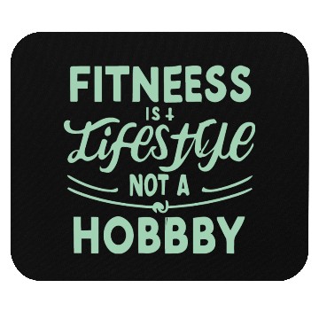 Discover FITNESS IS A LIFESTYLE Mouse Pads