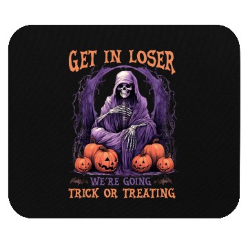 Discover Get In Loser We re Going Trick Or Treating Mouse Pads